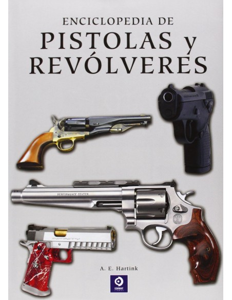 ENCICLOPEDIA DE PISTOLAS Y REVOLVERES ENCICLOPEDIA DE PISTOLAS Y REVOLVERES