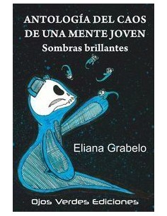 Antologa del caos de una mente joven Sombras brillantes