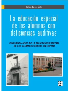 LA EDUCACION ESPECIAL DE LOS ALUMNOS CON DEFICIENCIAS AUDITIVAS