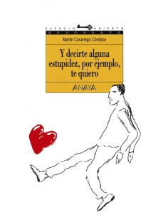 Y decirte alguna estupidez por ejemplo te quiero