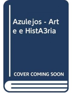 Azulejos Arte e Historia