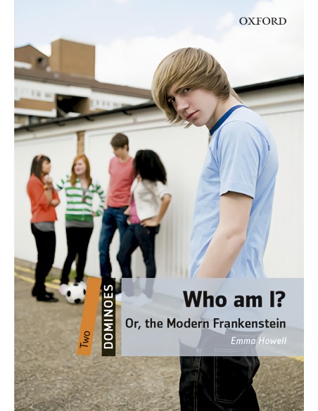 WHO AM I OR THE MODERN FRANKENSTEIN