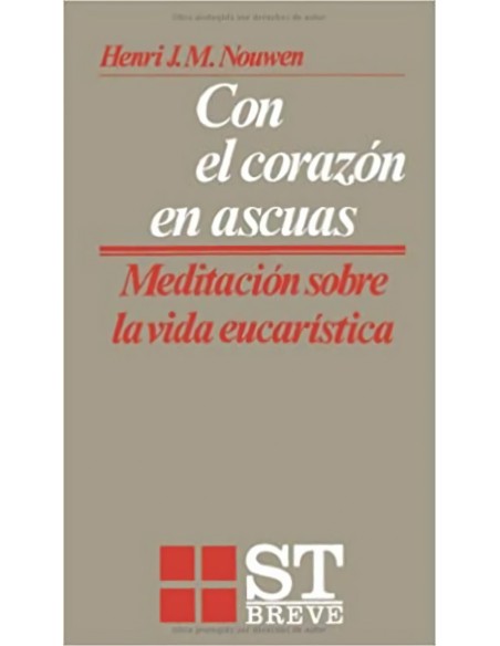 Con el corazon en ascuas mediaciones sobre vida eucaristica