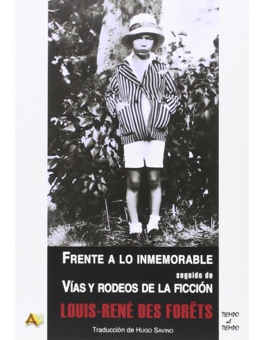 Frente a lo inmemorable seguido de vias y rodeos de la ficcion