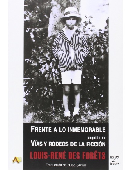 Frente a lo inmemorable seguido de vias y rodeos de la ficcion