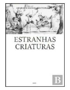 ESTRANHAS CRIATURAS HMBento Fialho DERIVA