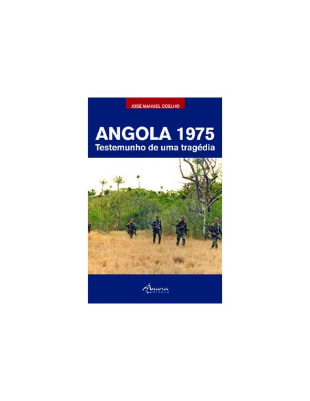 ANGOLA 1975 TESTEMUNHO DE UMA TRAGEDIA