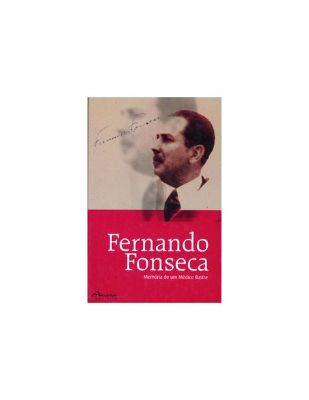 FERNANDO FONSECA MEMORIA DE UM MEDICO ILUSTRE