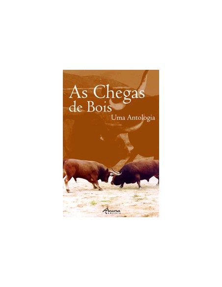 AS CHEGAS DE BOIS UMA ANTOLOGIA