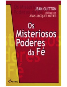 OS MISTERIOSOS PODERES DA FE
