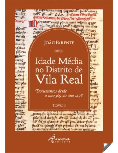 A IDADE MEDIA NO DISTRITO DE VILA REAL TOMO I