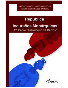 REPUBLICA E INCURSOES MONARQUICAS