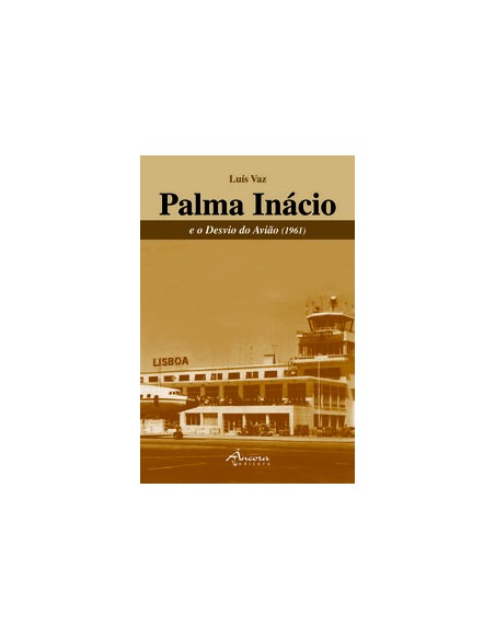 PALMA INACIO E O DESVIO DO AVIAO 1961