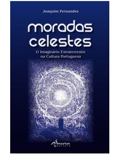 MORADAS CELESTES O IMAGINARIO EXTRATERRESTRE NA CULTURA PORTUGUESA