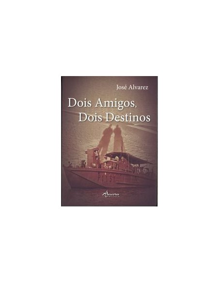 DOIS AMIGOS DOIS DESTINOS