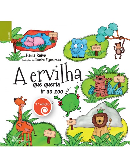 A ervilha que queria ir ao Zoo A ervilha que queria ir ao Zoo