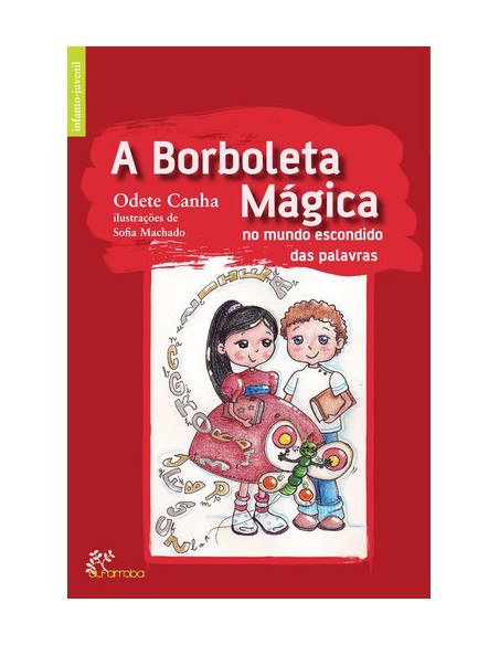 A Borboleta Magica no Mundo Escondido das Palavras A Borboleta Magica no Mundo Escondido das Palavras