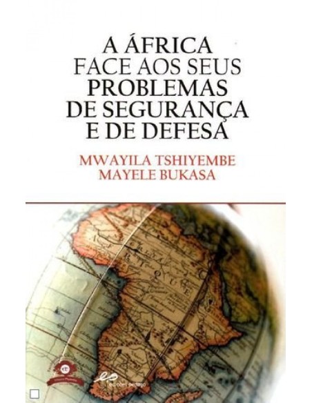 A Africa Face aos Seus Problemas de Seguranca e de Defesa
