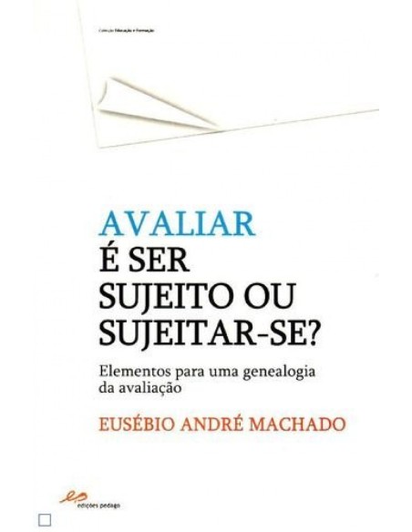 Avaliar e Ser Sujeito ou Sujeitar se