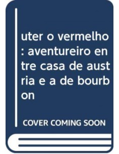 uter o vermelho aventureiro entre casa de austria e a de bourbon