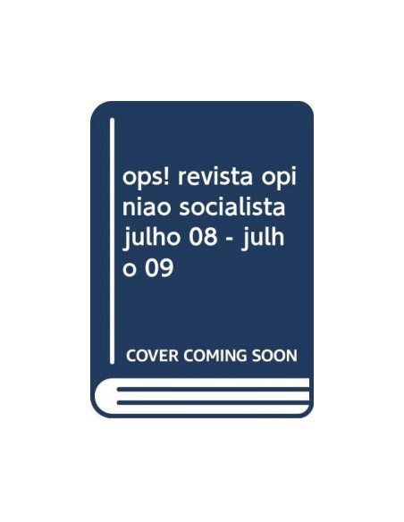 ops revista opiniao socialista julho 08 julho 09