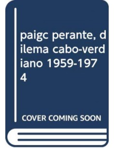 paigc perante dilema cabo verdiano 1959 1974