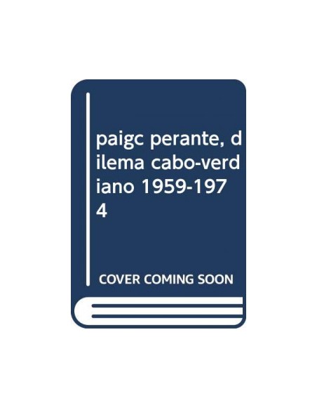 paigc perante dilema cabo verdiano 1959 1974