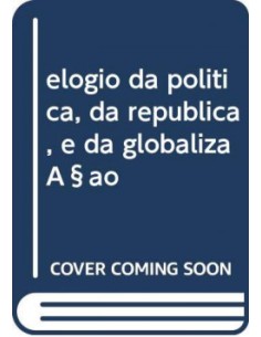 elogio da politica da republica e da globalizacao
