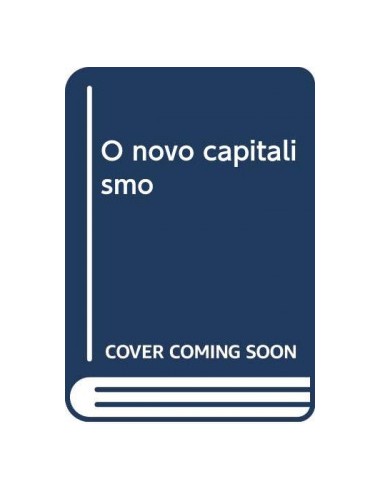 O novo capitalismo
