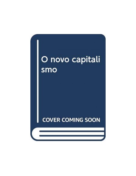 O novo capitalismo