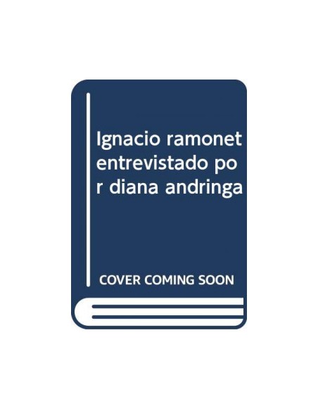 Ignacio ramonet entrevistado por diana andringa