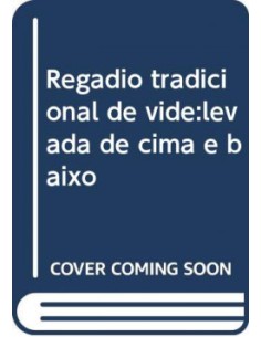 Regadio tradicional de vide levada de cima e baixo