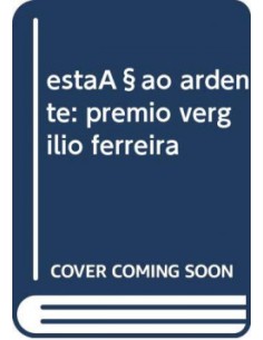 estacao ardente premio vergilio ferreira