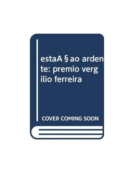 estacao ardente premio vergilio ferreira