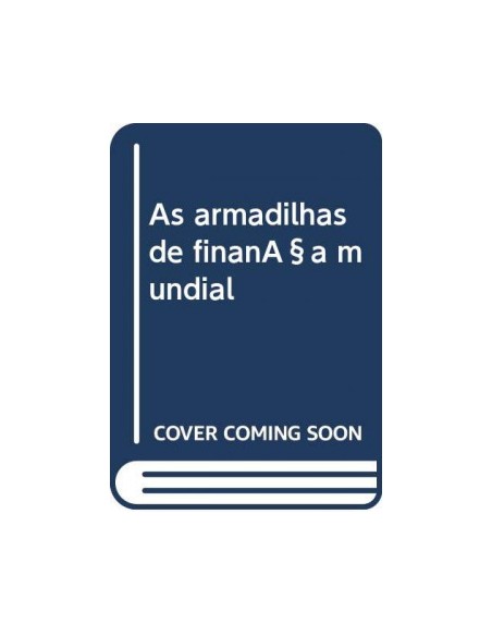 As armadilhas de financa mundial