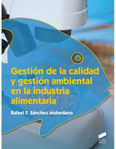 GESTION DE LA CALIDAD Y GESTION AMBIENTAL EN LA INDUSTRIA ALIMENTARIA
