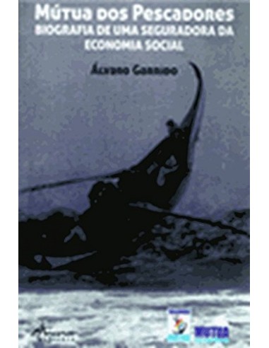 Mutua dos pescadoresBiografia de uma seguradora da economia social