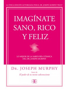 IMAGINATE SANO RICO Y FELIZ