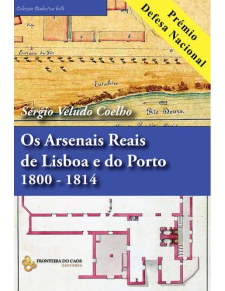 Os arsenais reais de Lisboa e do Porto 1800 1814