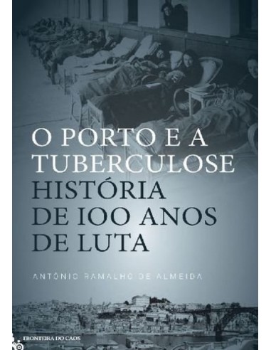 O PORTO E A TUBERCULOSE historia de 100 anos de luta