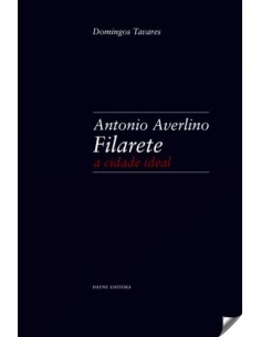 Antonio Averlino Filarete A Cidade Ideal