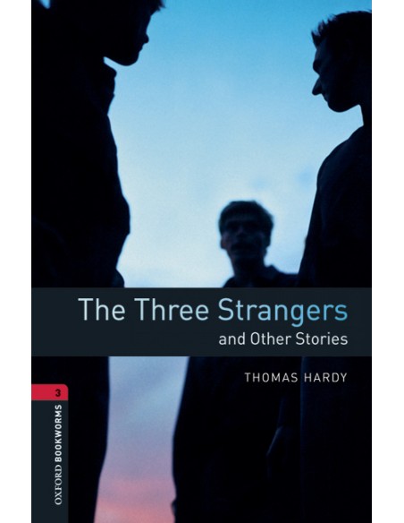 Oxford Bookworms Library 3 The Three Strangers and Other St