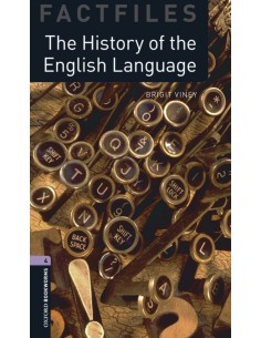 Oxford Bookworms Factfiles 4 The History of the English Lan