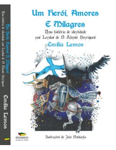 UM HEROI AMORES E MILAGRES LENDAS DE D AFONSO HENRIQUES