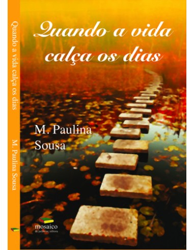 QUANDO A VIDA CALCA OS DIAS