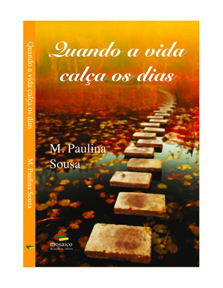 QUANDO A VIDA CALCA OS DIAS