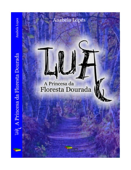 LUA E A PRINCESA DA FLORESTA DOURADA