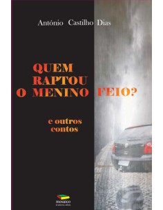 QUEM RAPTOU O MENINO FEIO E OUTROS CONTOS