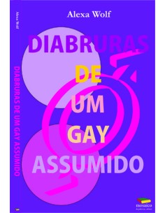 DIABRURAS DE UM GAY ASSUMIDO