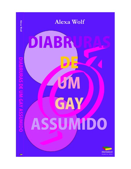 DIABRURAS DE UM GAY ASSUMIDO